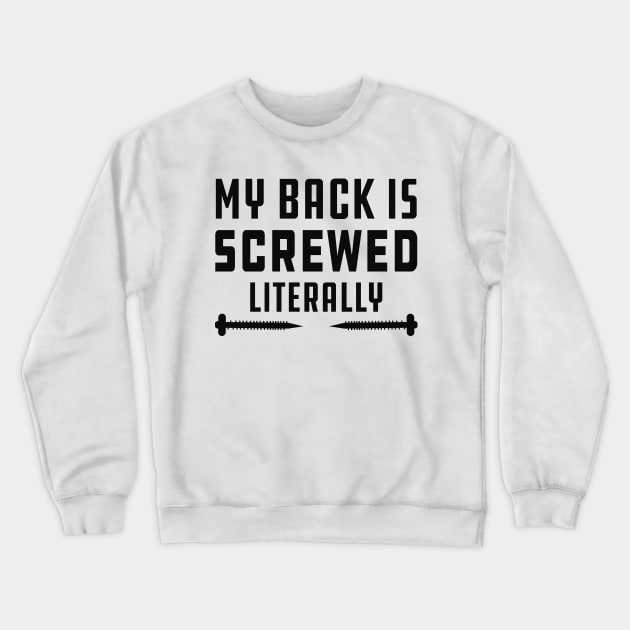 Physical Therapist - My back is screwed literally Crewneck Sweatshirt by KC Happy Shop